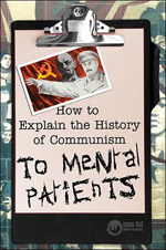 Cartel en el FRINGE de la obra "How to Explain the History of Communism to Mental Patients"